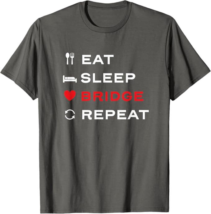 Eat Sleep Bridge Repeat Shirt