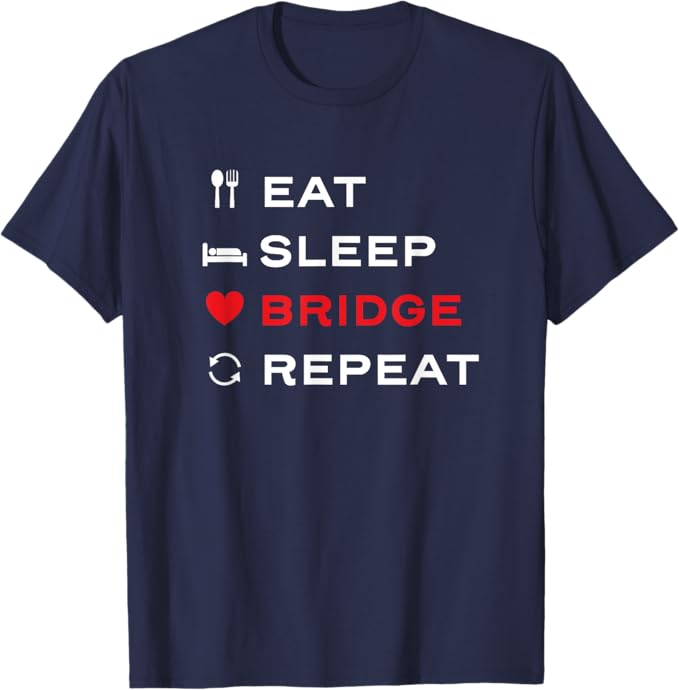 Eat Sleep Bridge Repeat Shirt